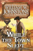 While the Town Slept by Johnstone, William W. , Author