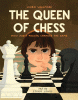 The queen of chess : how Judit Polgár changed the game
