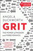 Grit : the power of passion and perseverance