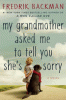My grandmother asked me to tell you she's sorry