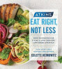 Eat right, not less : your guidebook for living a low-carb and low-sugar lifestyle
