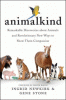 Animalkind : remarkable discoveries about animals and the remarkable ways we can be kind to them