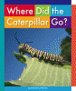 Where did the caterpillar go?
