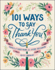 101 ways to say thank you : notes of gratitude for every occasion