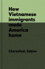 How Vietnamese immigrants made America home