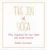 The joy of yoga : fifty sequences for your home and studio practice