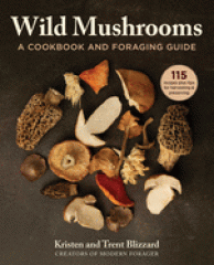 Wild mushrooms : a cookbook and foraging guide