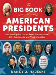 The big book of American presidents : fascinating facts and true stories about U.S. presidents and their families
