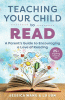 Teaching your child to read : a parent