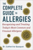 The complete guide to allergies : recognizing and treating today's most common and unusual allergens