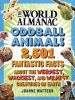 Oddball animals : 2,501 fantastic facts about the weirdest, wackiest, and wildest creatures on Earth
