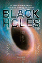 Black holes : the weird science of the most mysterious objects in the universe