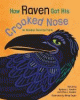 How raven got his crooked nose : an Alaskan Dena'ina fable