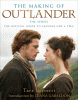 The making of Outlander : the series : the official guide to seasons one & two