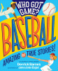Who got game?: baseball : amazing but true stories