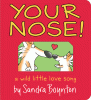 Your nose! : a wild little love song