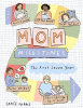 Mom milestones : the true story of the first seven years