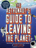 The astronaut's guide to leaving the planet
