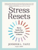 Stress resets : how to soothe your body and mind in minutes