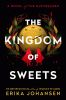 The kingdom of sweets : a novel of The Nutcracker