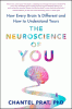 Neuroscience of you:  how every brain is different and how to understand yours