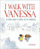 I walk with Vanessa