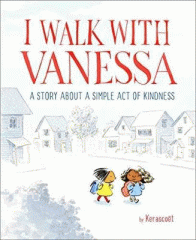I walk with Vanessa : a story about a simple act of kindness