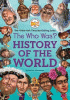 Who was? history of the world