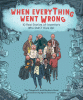 When everything went wrong : 10 real stories of inventors who didn't give up!