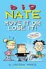 Big Nate. Move it or lose it!