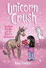 Unicorn crush : another Phoebe and her unicorn adventure