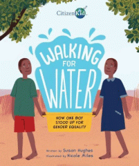Walking for water : how one boy stood up for gender equality