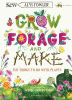 Grow, forage and make : fun things to do with plants