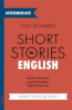 Short stories in English for intermediate learners : read for pleasure at your level and learn English the fun way!