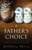 Father's Choice : a memoir of love, loss, and hope