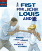 A fist for Joe Louis and me