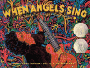 When angels sing : the story of Carlos Santana