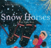 Snow horses : a first night story