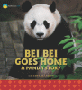 Bei Bei goes home : a panda story