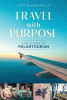 Travel with purpose : a field guide to voluntouris...