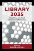 Library 2035 : imagining the next generation of libraries