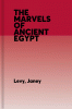 The marvels of ancient Egypt
