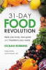 31-day food revolution : heal your body, feel great, and transform your world