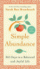 Simple abundance : 365 days to a balanced and joyful life