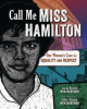 Call me Miss Hamilton : one woman's case for equality and respect