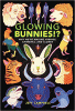 Why are we making glowing bunnies?! : why we
