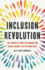 Inclusion revolution : the essential guide to dismantling racial inequity in the workplace