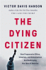 The dying citizen : how progressive elites, tribalism, and globalization are destroying the idea of America