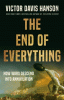 The end of everything : how wars descend into annihilation