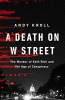 A Death on W Street : The Murder of Seth Rich and the Age of Conspiracy